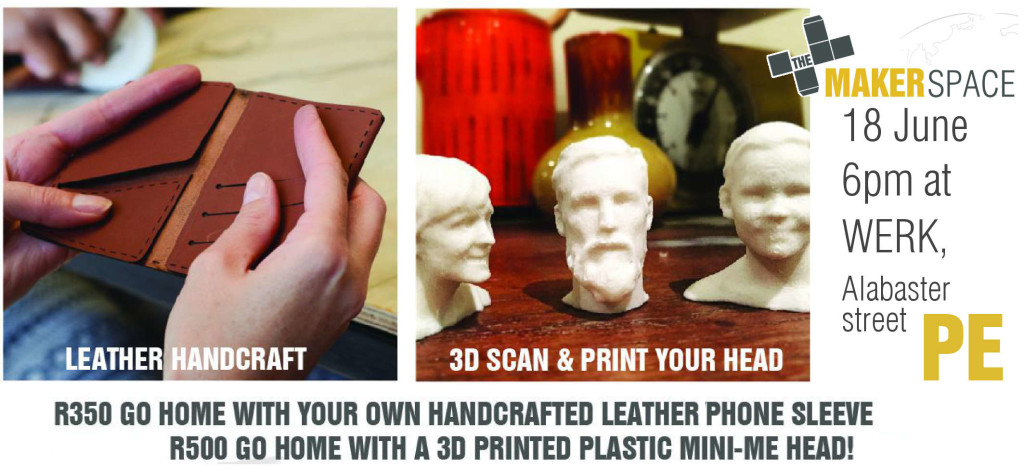 the MakerSpace at WERK. Leather phone sleeve and 3D print your head.